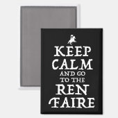 Blijf kalm en ga naar de Ren Faire Magneet (Voorkant / Achterkant)