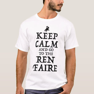 Blijf kalm en ga naar de Ren Faire T-shirt