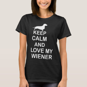 Blijf kalm en hou van mijn Weiner Dachshund T-shirt