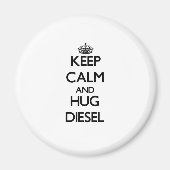 Blijf kalm en knuffel Diesel Magneet (Voorkant)