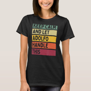 Blijf kalm en laat Adolfo dit retro citaat hantere T-shirt