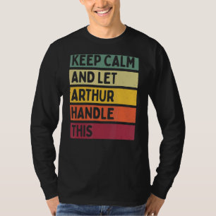 Blijf kalm en laat Arthur dit citaat behandelen T-shirt