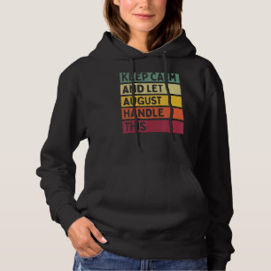 Blijf kalm en laat August deze retro quote afhande Hoodie