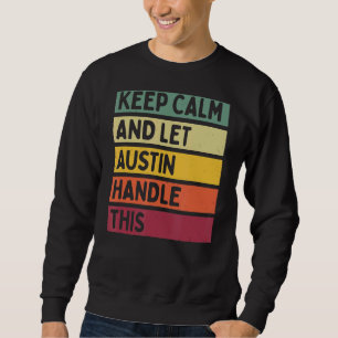 Blijf kalm en laat Austin dit retro citaat behande Trui