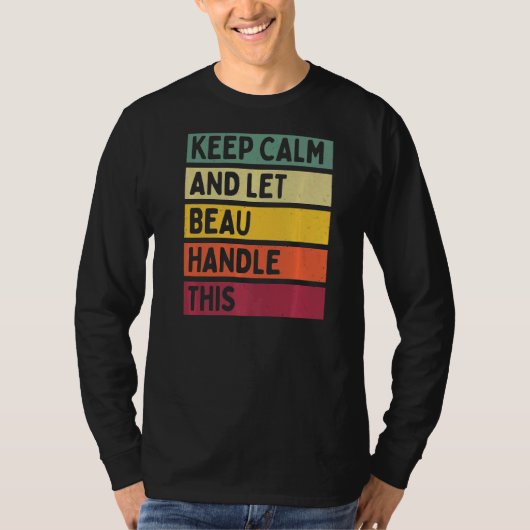 Blijf kalm en laat Beau deze retro quote afhandele T-shirt (Voorkant)