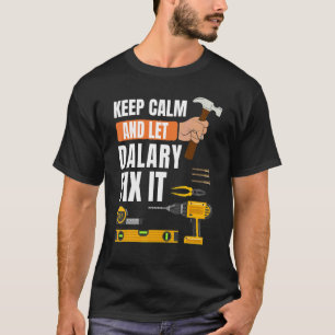 Blijf kalm en laat Dalary het klusje maken T-shirt