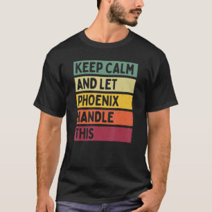 Blijf kalm en laat Phoenix dit retro citaat behand T-shirt
