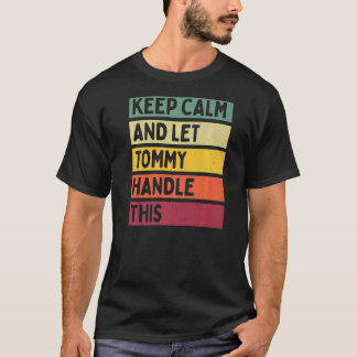 Blijf kalm en laat Tommy dit citaat behandelen T-shirt