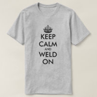 Blijf kalm en lassen op grappig lasser t shirt