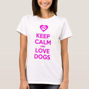 Blijf kalm en liefdeshonden T-shirt houden