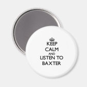 Blijf kalm en luister naar Baxter Magneet (Voorkant / Achterkant)