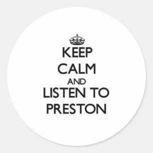 Blijf kalm en luister naar Preston Ronde Sticker