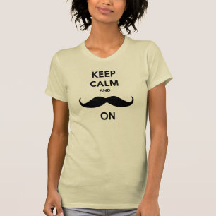 Blijf kalm en Mustache aan. T-shirt