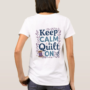 Blijf kalm en quilt op naaien minnaar ontwerp t-shirt