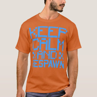 Blijf kalm en respawn t-shirt