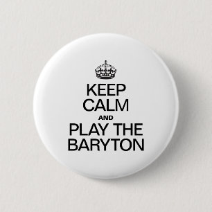 BLIJF KALM EN SPEEL BARYTON RONDE BUTTON 5,7 CM