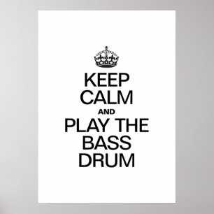 BLIJF KALM EN SPEEL OP DE BASDRUM POSTER