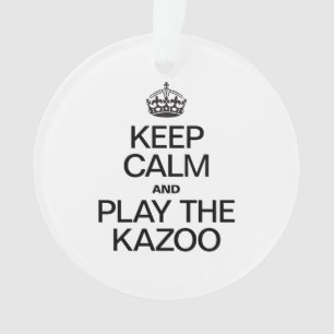 BLIJF KALM EN SPEEL OP DE KAZOO ORNAMENT