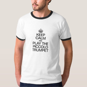 Blijf Kalm en Speel op de Piccolo Trompet T-shirt