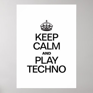 BLIJF KALM EN SPEEL TECHNO POSTER