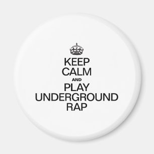 BLIJF KALM EN SPEEL UNDERGROUND RAP MAGNEET