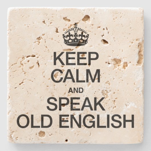 BLIJF KALM EN SPREEK OUDENGELS STENEN ONDERZETTER (Voorkant)