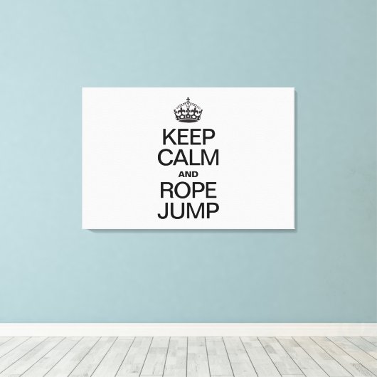 Blijf Kalm en Spring touw Canvas Afdruk (Insitu (Houten vloer))