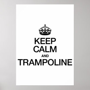 BLIJF KALM EN TRAMPOLINE POSTER