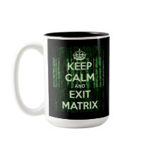 Blijf kalm en verlaat de Matrix Coffee Mok