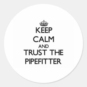 Blijf kalm en vertrouw op de Pipefitter Ronde Sticker