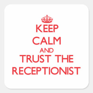 Blijf kalm en vertrouw op de receptioniste vierkante sticker