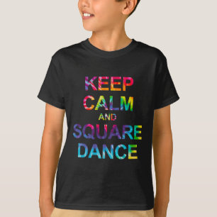 Blijf kalm en vierkant dansen t-shirt