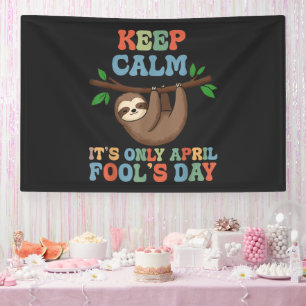 blijf kalm het is maar 1 april spandoek