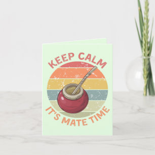 Blijf kalm Het is Mate Time - Grappige thee Groete Kaart