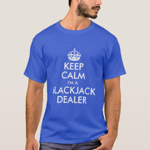Blijf kalm, ik ben een blackjack dealer t-shirt