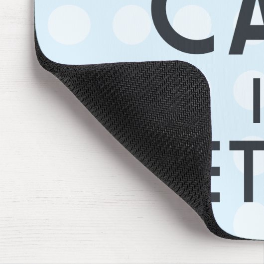 Blijf kalm ik ben in de steek muismat (Hoek)