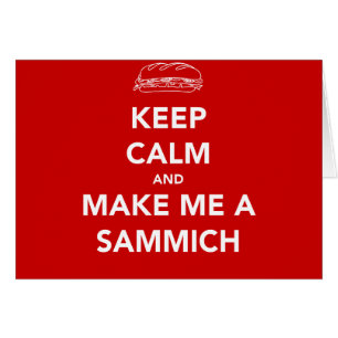 BLIJF KALM; SAMMICH TIME