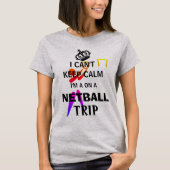 Blijf kalm Slogan Netball Trip T-shirt (Voorkant)