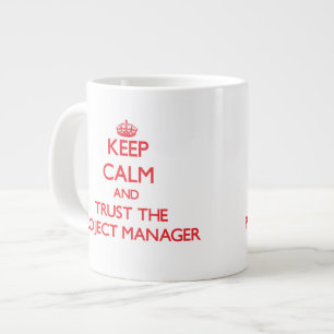 Blijf Kalmaan en Vertrouw de Projectmanager Extra Grote Beker