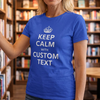 Blijf Kalme Aangepaste Tekst | Voeg Je Eigen Geest T-shirt