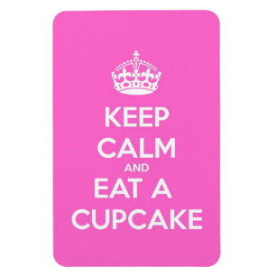 Blijf Kalme en Eet een Cupcake Magneet