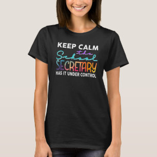 Blijf Kalmeer De Schoolsecretaresse Heeft Het Onde T-shirt