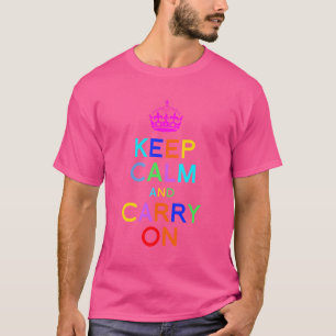Blijf Kalmeer en Ga Door in vele kleuren T-shirt