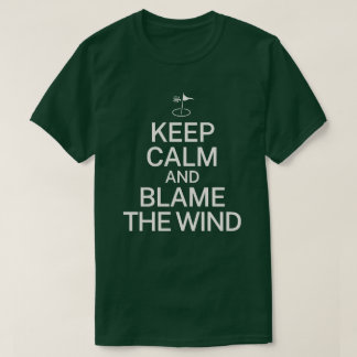 Blijf Kalmeer en Geef de Wind de Schuld Grappig Go T-shirt