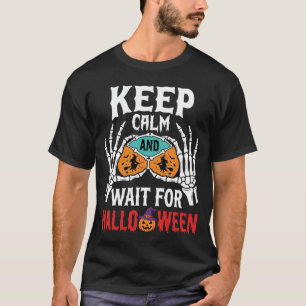 Blijf Kalmeer en Wacht op Halloween Skelet Handen T-shirt