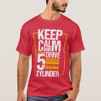 Blijf Kalmeer Rijd 5 Cilinder Autoband Geschenk T-shirt