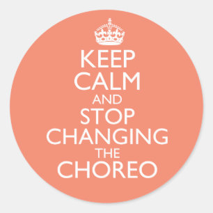 Blijf Kalmeer & Stop Met Het Wijzigen Van Choreogr Ronde Sticker