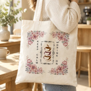Blijf Kalmpjes en Blijf Doordrinken Koffie Tote Bag