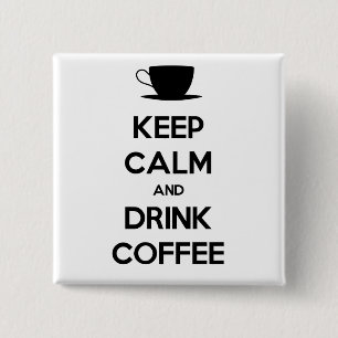 Blijf Kalmpjes en Drink Koffie Vierkante Button 5,1 Cm