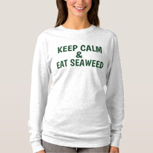 Blijf Kalmpjes en Eet Zeewier T-Shirts